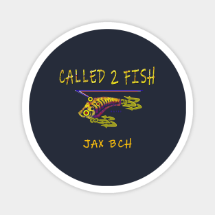 JAX BCH Called 2 Fish Florida, Spring Break Fishing Magnet